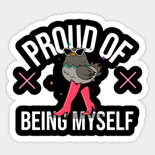 Proud of being myself! Sticker